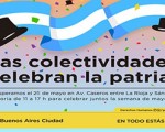Domingo 25 de mayo el gran evento Las Colectividades Celebran la Patria, desde las 11.00 y hasta las 17.00 en Avenida Caseros entre La Rioja y Sánchez de Loria.